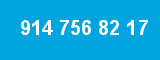 914 756 82 17